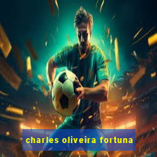 charles oliveira fortuna